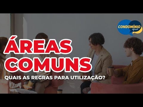 Regras de Utilização de Espaços Comuns: Como Manter a Convivência Harmoniosa