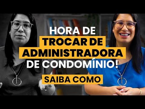 Guia Completo para Mudança de Administração de Condomínio